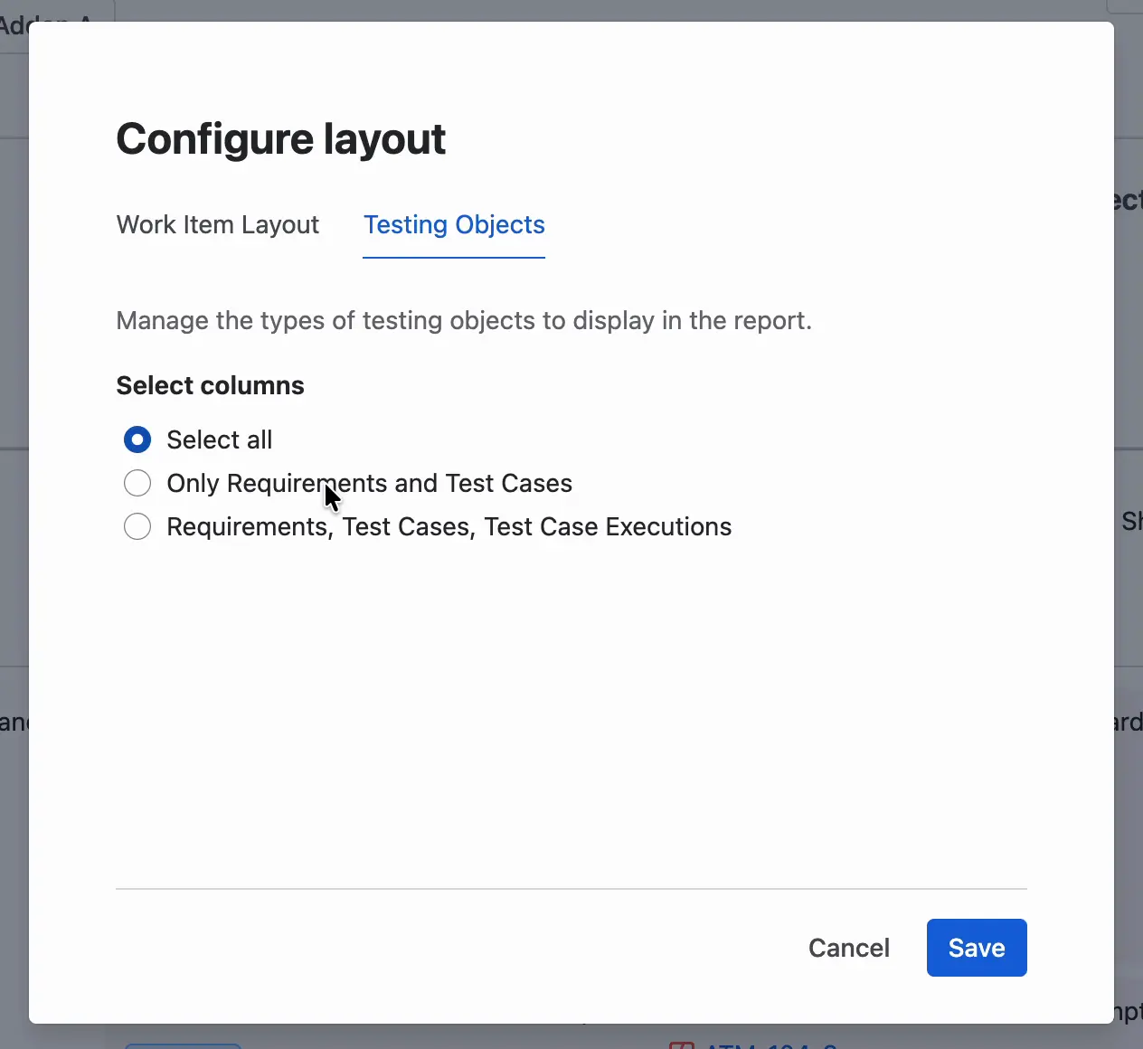 The Configure layout window on the Testing Objects tab with three options: Select all, Only Requirements and Test Cases, and Requirements, Test Cases, Test Case Executions.