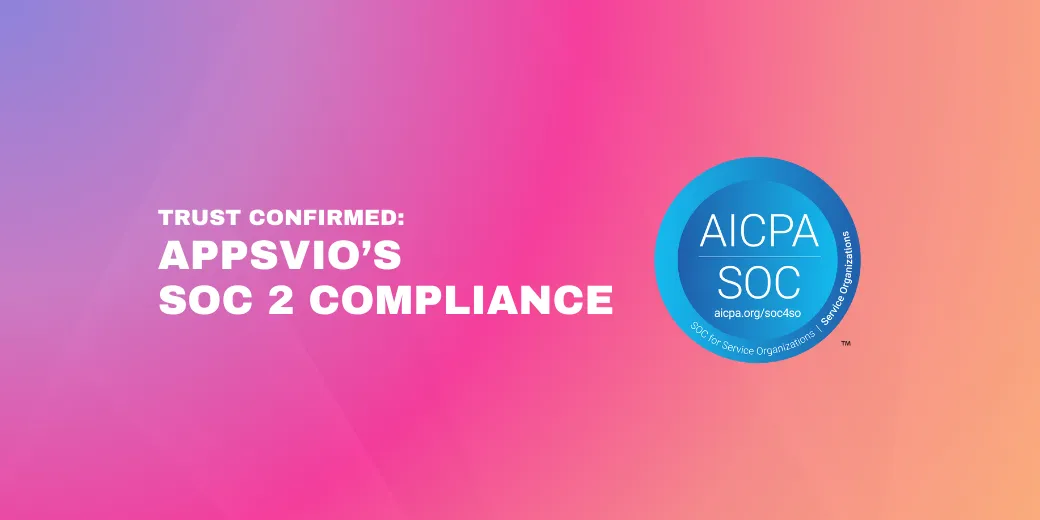 Cover for Trust Confirmed: Appsvio’s SOC 2 Compliance
