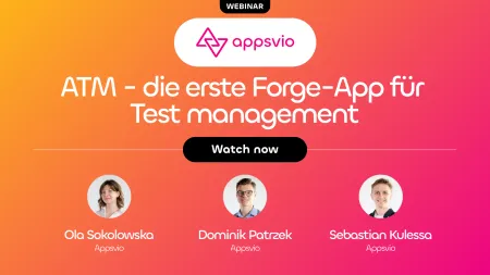 Appsvio Test Management (ATM) – die erste Forge-App für Testmanagement - Webinar Preview