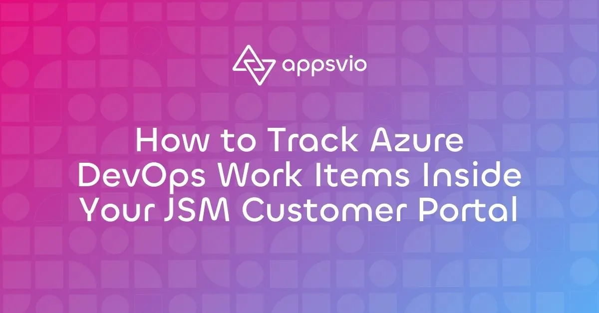 Cover for How to Track Azure DevOps Work Items Inside Your JSM Customer Portal
