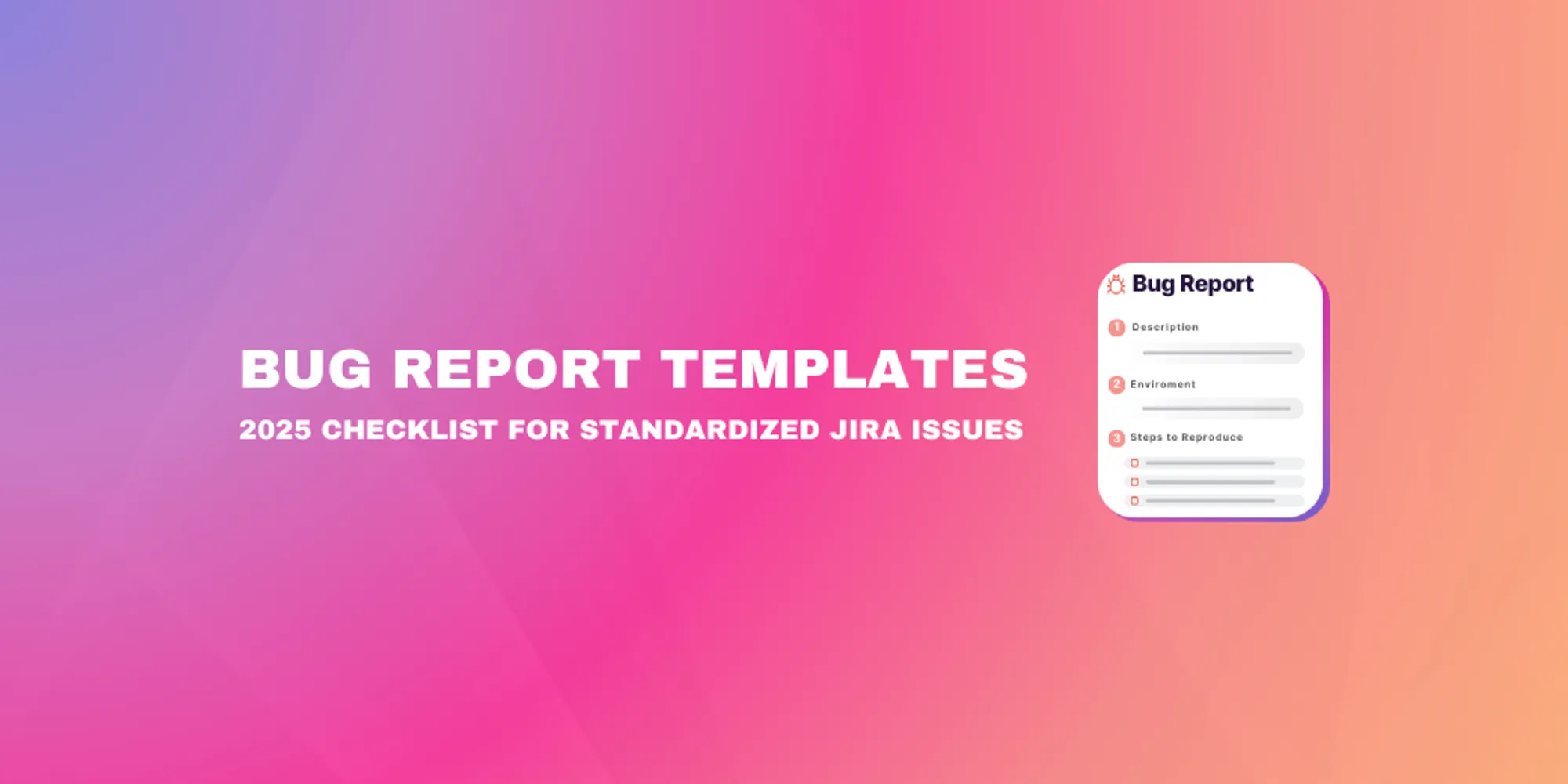 Cover for Bug Report Templates: The 2025 Checklist for Perfect Jira Issues