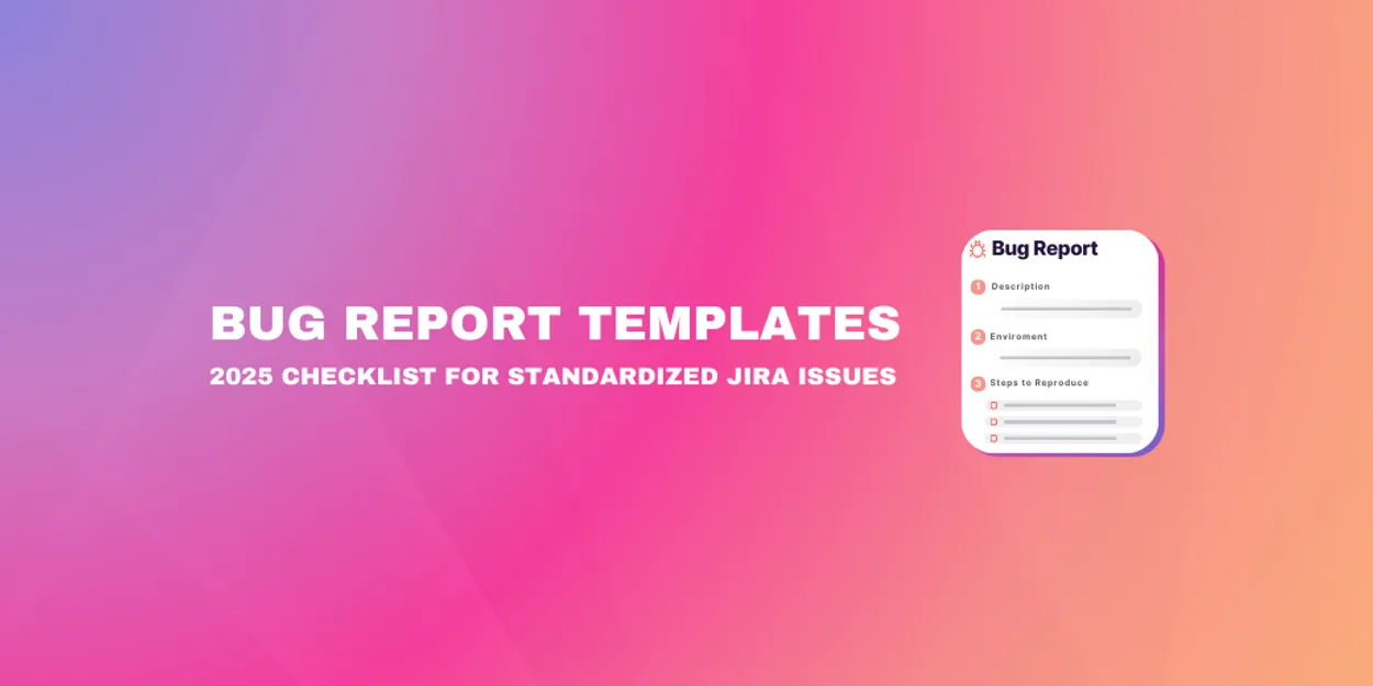 Cover for Bug Report Templates: The 2025 Checklist for Perfect Jira Issues