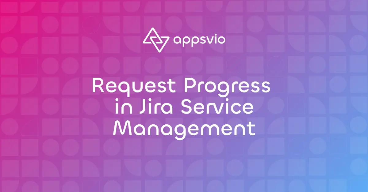 Cover for From Black Box to Transparent Journey: Request Progress in Jira Service Desk