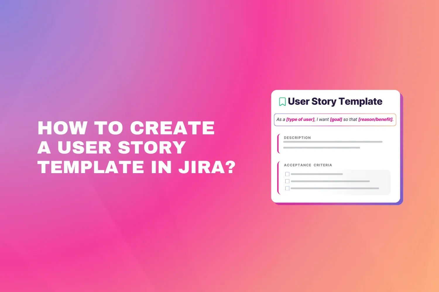 Cover for How to Create a Good User Story Template in Jira?