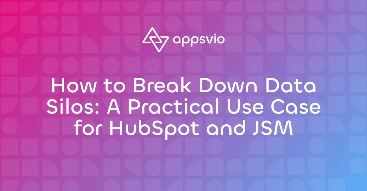 Cover for How to Break Down Data Silos: A Practical Use Case for HubSpot and Jira Service Management