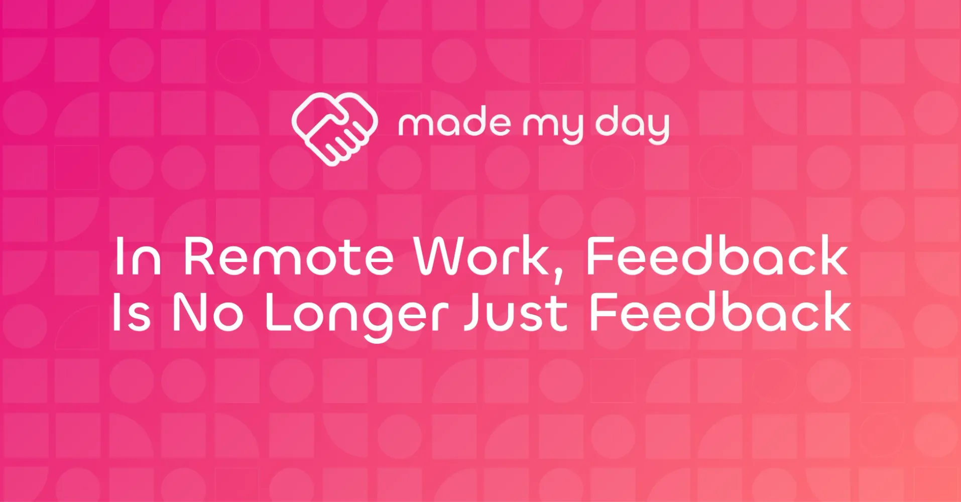 Cover for In Remote Work, Feedback Is No Longer Just Feedback