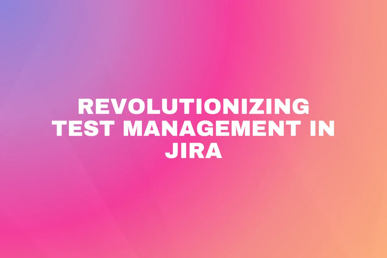 Cover for Revolutionizing Test Management in Jira