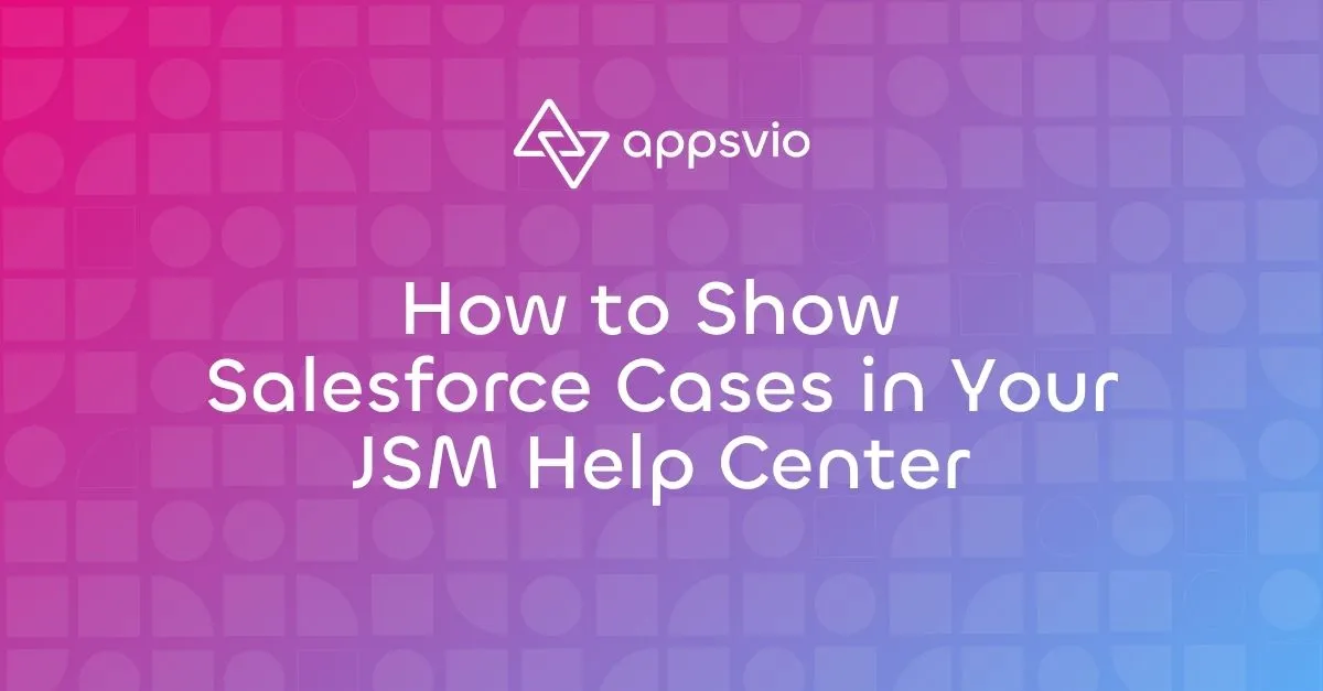Cover for How to Show Salesforce Cases in Your JSM Help Center