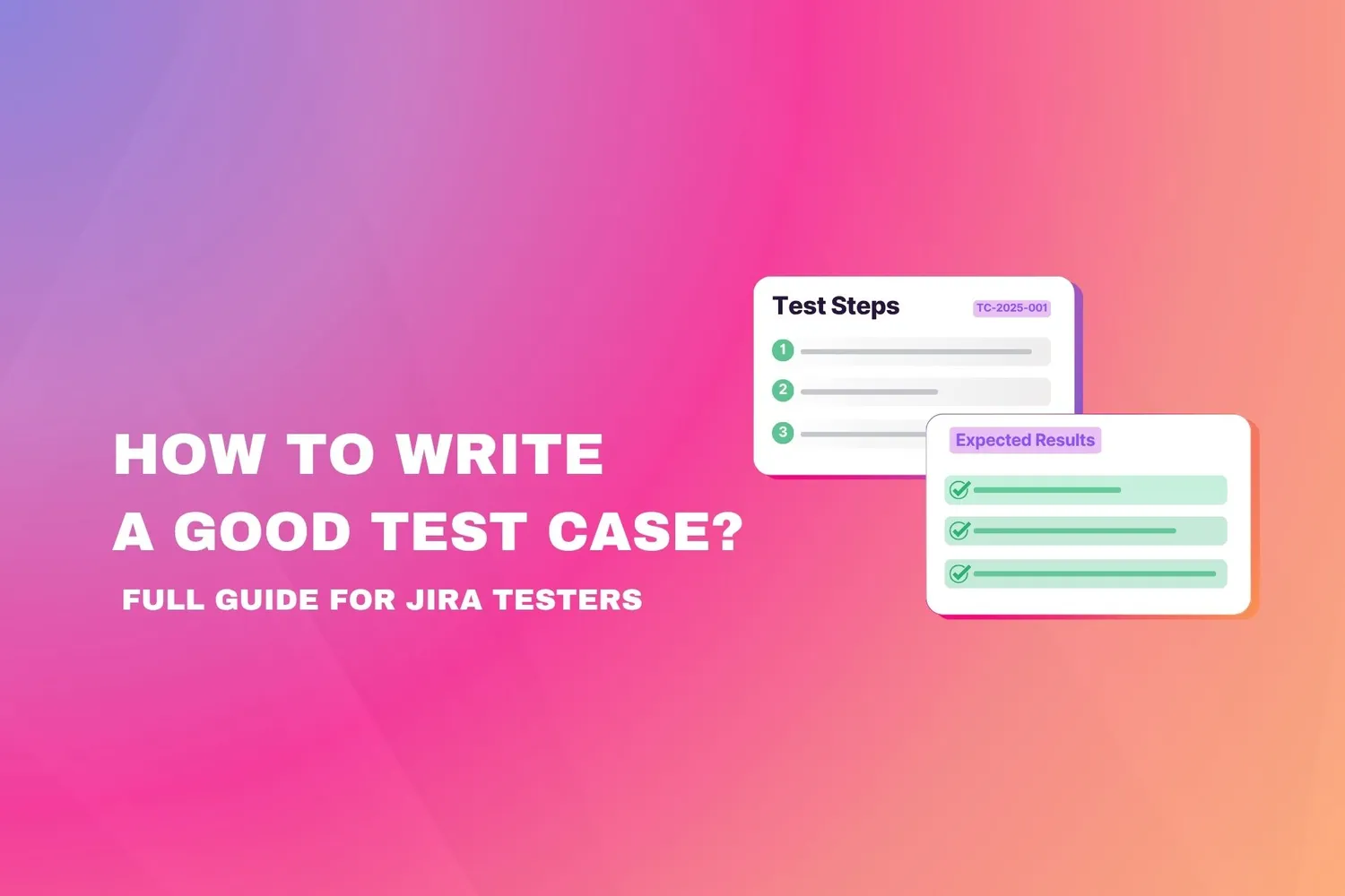 Cover for How to Write a Good Test Case: Format, Examples & Tips for Jira