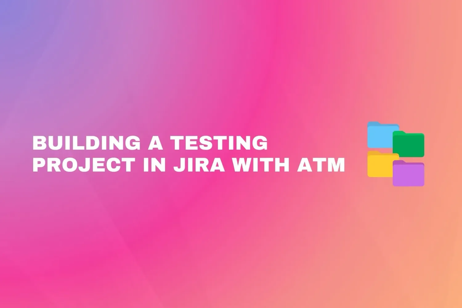 Cover for Good test management project setup in Jira
