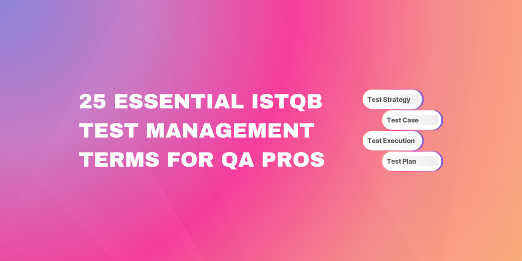 "25 Essential ISTQB Test Management Terms for QA Pros" headline featuring four floating labels for "Test Strategy," "Test Case," "Test Execution," and "Test Plan."