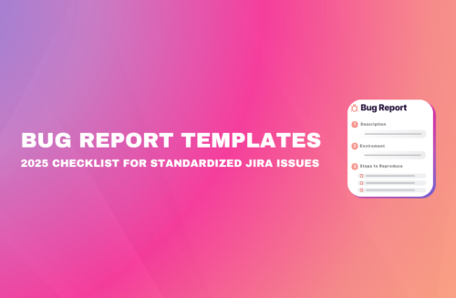 Banner for "Bug Report Templates: 2025 Checklist for Standardized Jira Issues" featuring a UI graphic showing steps for "Description," "Environment," and "Steps to Reproduce."