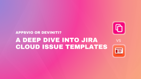 "Appsvio or Deviniti? A Deep Dive Into Jira Cloud Issue Templates" headline comparing two distinct app icons with a "VS" graphic in between.